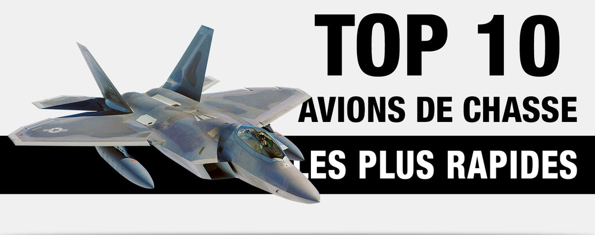 TOP 10 Avions de Chasse les Plus Rapides