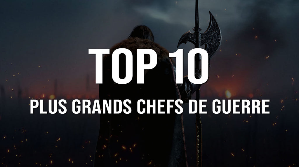 Top 10 chefs de guerre