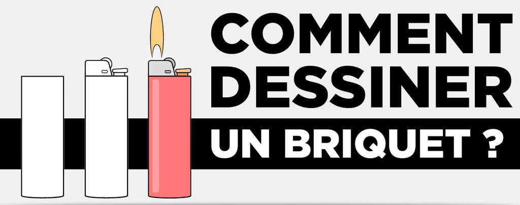 Comment dessiner un briquet ?