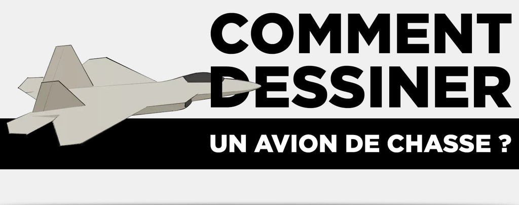 Comment dessiner un avion de chasse ?
